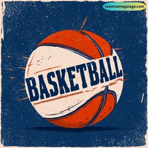 Cool Awesome Basketball Team Names